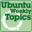 Ubuntu Weekly Topics