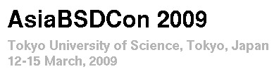 図　AsiaBSDCon 2009 - a conference for users and developers on BSD based systems