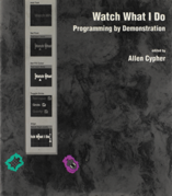 Watch What I Do: Programmin  by Demonstration（Allen Cypher、The MIT Press、1993年）